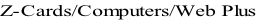 Z-Cards/Computers/Web Plus
